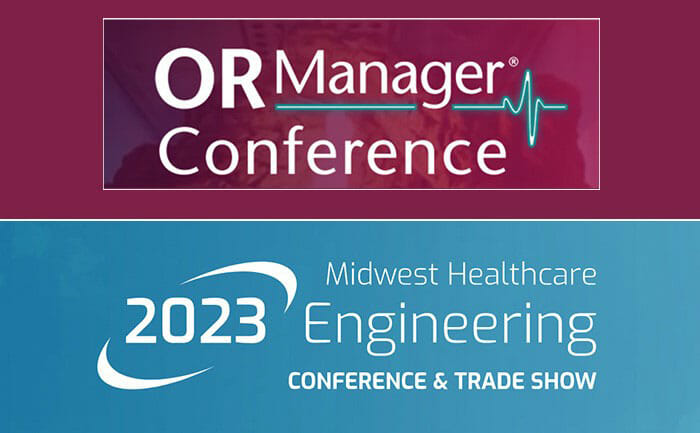 Upcoming Healthcare Trade Shows: OR Manager Conference and 2023 Midwest Healthcare Engineering Conference and Trade Show